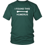 I Found This Humerus Shirt