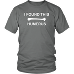 I Found This Humerus Shirt