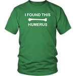 I Found This Humerus Shirt