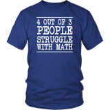 4 Out Of 3 Struggle With Math Shirt