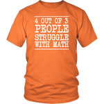 4 Out Of 3 Struggle With Math Shirt